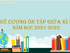 Đề Cương Giữa Học Kì II Năm học 2021-2022