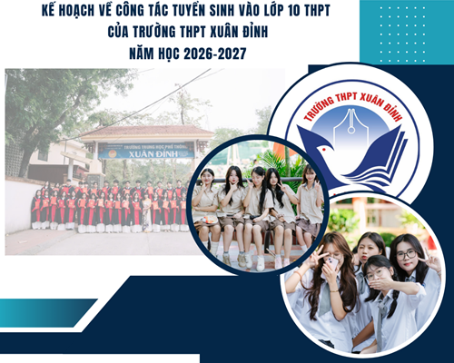 Kế Hoạch Về Công Tác Tuyển Sinh Vào Lớp 10 THPT Của Trường THPT Xuân Đỉnh Năm Học 2026-2027